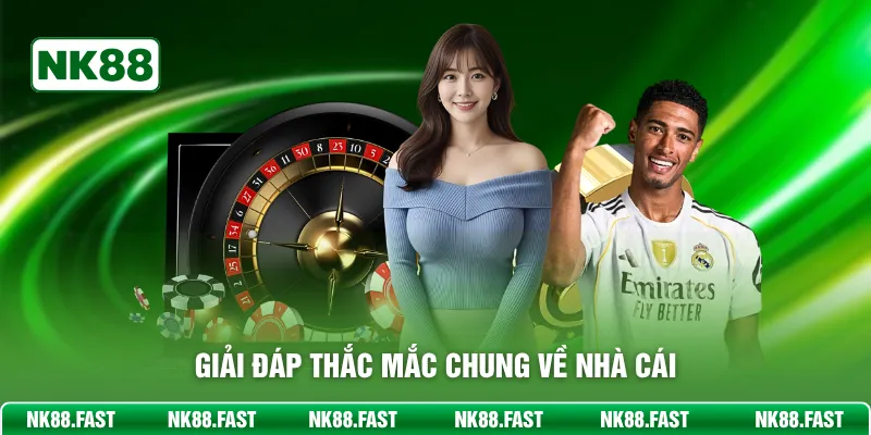NK88 - Nhà Cái Hàng Đầu Châu Á - Link Truy Cập Mới 2026 Giải đáp thắc mắc chung về nhà cái